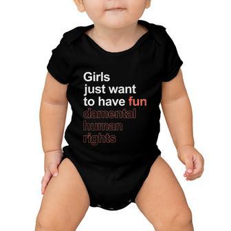 Girls Just Want To Have Fundamental Human Rights Feminist V3 Baby Onesie - Monsterry AU