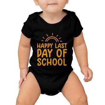 Happy Last Day Of School Students And Teachers Graduation Great Gift Baby Onesie - Monsterry DE