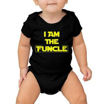 I Am The Funcle Fun Uncle Tshirt Baby Onesie - Monsterry CA