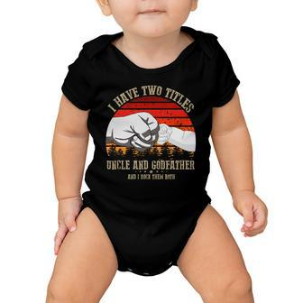 I Have Two Titles Uncle And Godfather V3 Baby Onesie - Monsterry