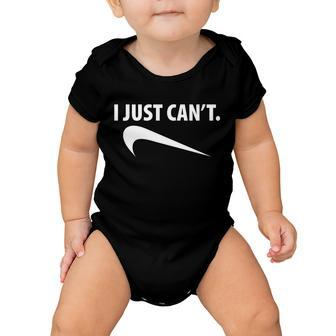 I Just Cant Funny Parody Baby Onesie - Monsterry DE