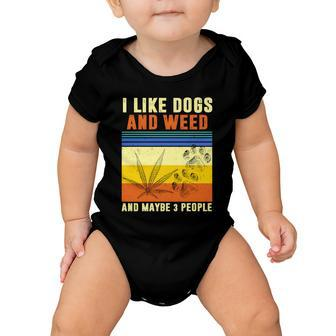 I Like Dogs And Weed And Maybe 3 People Tshirt V2 Baby Onesie - Monsterry