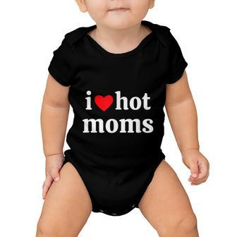 I Love Hot Moms V2 Baby Onesie - Monsterry AU