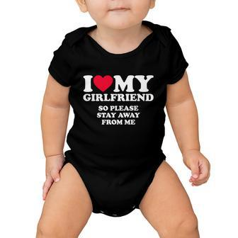 I Love My Girlfriend So Please Stay Away From Me Funny Tshirt Baby Onesie - Monsterry DE