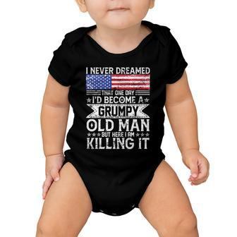 I Never Dreamed Id Become A Grumpy Old Man Baby Onesie - Monsterry