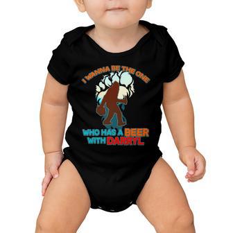 I Wanna Be The One Who Has A Beer With Darryl Funny Bigfoot Baby Onesie - Monsterry