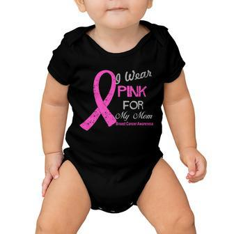 I Wear Pink For My Mom Breast Cancer Awareness Baby Onesie - Monsterry AU