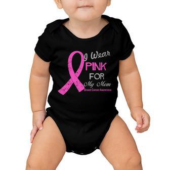 I Wear Pink For My Mom Breast Cancer Awareness Tshirt Baby Onesie - Monsterry AU