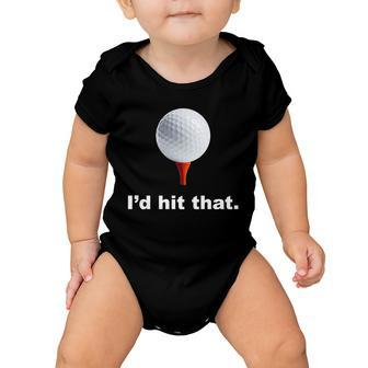 Id Hit That Funny Golf Baby Onesie - Monsterry