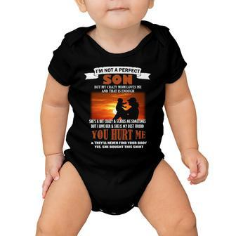 Im Not A Perfect Son But My Crazy Mom Loves Me Baby Onesie - Monsterry