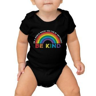 In A World Where You Can Be Anything Be Kind Gay Pride Lgbt Gift Baby Onesie - Monsterry