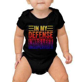 In My Defense I Was Left Unsupervised Funny Retro Vintage Gift Baby Onesie - Monsterry CA