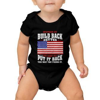 Instead Of Build Back Better How About Just Put It Back Tshirt Baby Onesie - Monsterry CA