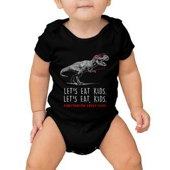 Lets Eat Kids Gift Punctuation Saves Lives Funny Grammar Funny Gift Baby Onesie - Monsterry DE