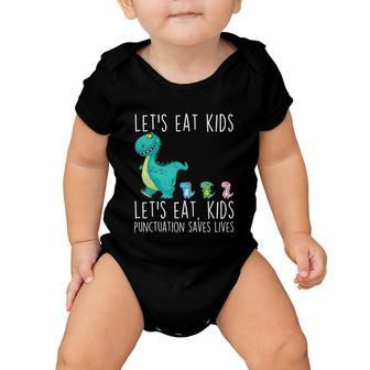 Lets Eat Kids Punctuation Saves Lives Grammar Teacher Funny Great Gift Baby Onesie - Monsterry