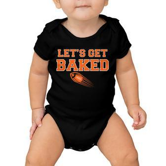 Lets Get Baked Football Cleveland Tshirt Baby Onesie - Monsterry UK