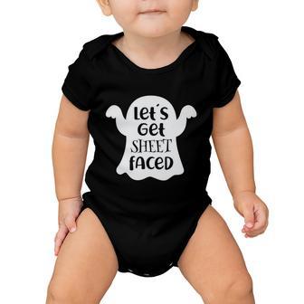 Lets Get Sheet Faced Ghost Boo Halloween Quote Baby Onesie - Monsterry DE