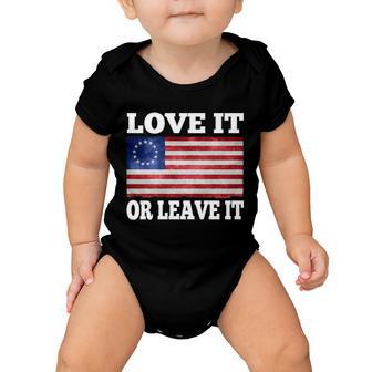 Love It Or Leave It Betsy Ross Flag Baby Onesie - Monsterry