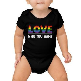 Love Who You Want Lgbt Gay Pride Lesbian Bisexual Ally Quote Baby Onesie - Monsterry