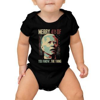 Merry 4Th Of You Know The Thing Memorial Happy 4Th July Baby Onesie - Monsterry