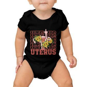 Mind You Own Uterus Floral 1973 Pro Roe Womens Rights Baby Onesie - Monsterry