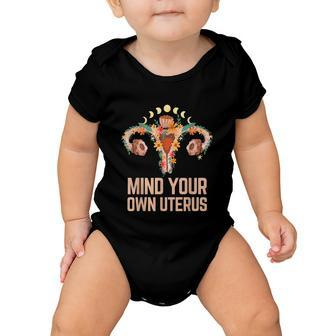 Mind Your Own Uterus Floral My Uterus My Choice V2 Baby Onesie - Monsterry