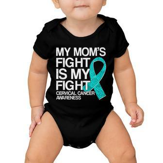 My Moms Fight Is My Fight Cervical Cancer Awareness Baby Onesie - Monsterry UK