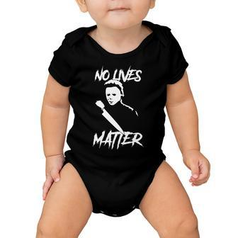 No Lives Matter Baby Onesie - Monsterry