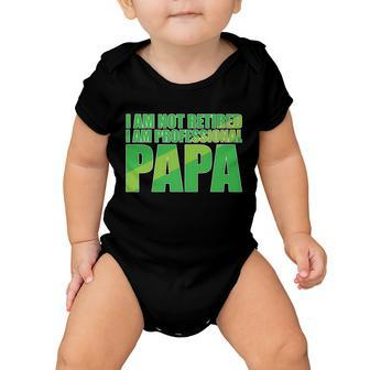 Professional Papa Im Not Retired Baby Onesie - Monsterry UK