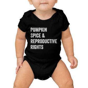Pumpkin Spice And Reproductive Rights Cute Gift V2 Baby Onesie - Monsterry