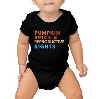 Pumpkin Spice And Reproductive Rights For Halloween Party Gift Baby Onesie - Monsterry UK