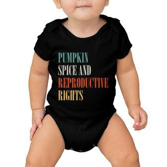 Pumpkin Spice And Reproductive Rights Meaningful Gift V2 Baby Onesie - Monsterry DE
