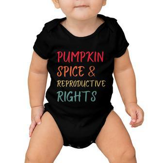 Pumpkin Spice And Reproductive Rights Pro Choice Feminist Funny Gift Baby Onesie - Monsterry DE