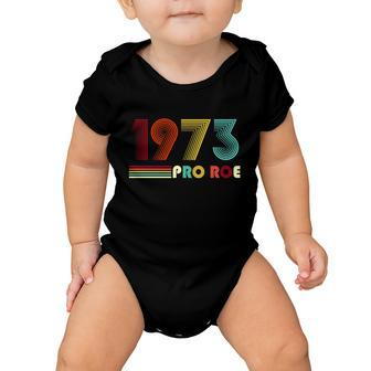 Reproductive Rights Pro Choice Roe Vs Wade 1973 Tshirt Baby Onesie - Monsterry AU