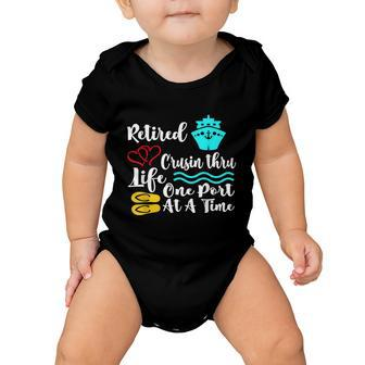 Retired And Cruising Through Life One Port At A Time Baby Onesie