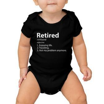Retired Retirement Definition Traveling Funny Baby Onesie - Monsterry