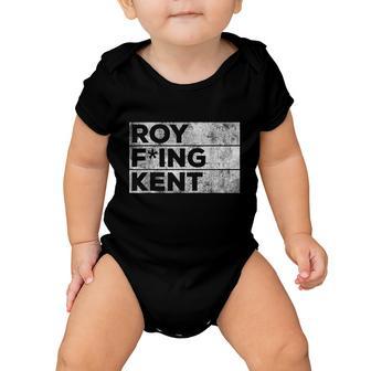 Roy Fing Kent Shirt Roy Fing Kent Tshirt Roy Freaking Kent Baby Onesie - Monsterry DE