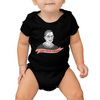 Ruth Bader Ginsburg Vote We Are Ruthless Feminist Baby Onesie - Monsterry UK