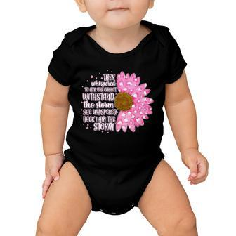 She Whispers Back I Am The Storm Pink Flower Tshirt Baby Onesie - Monsterry UK