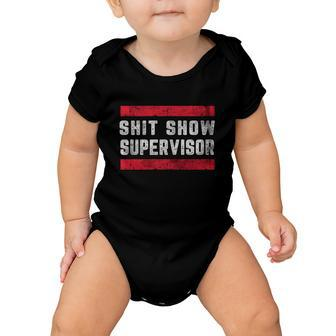 Shit Show Supervisor Sarcastic Distressed V2 Baby Onesie - Monsterry