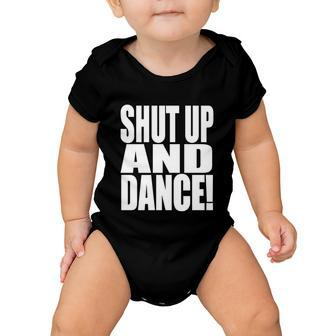 Shut Up And Dance Baby Onesie - Monsterry UK