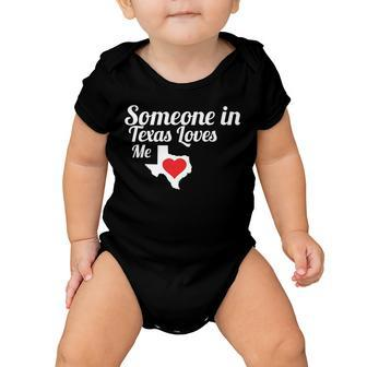 Someone In Texas Loves Me Baby Onesie - Monsterry