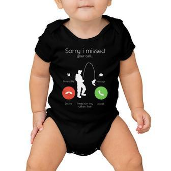 Sorry I Missed Your Call I Was On My Other Line Fishing Joke Baby Onesie - Monsterry CA