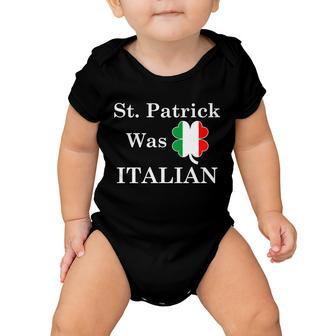 St Patrick Was Italian Funny St Patricks Day Tshirt Baby Onesie - Monsterry DE