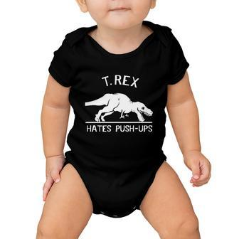 T Rex Hates Pushups Baby Onesie - Monsterry UK