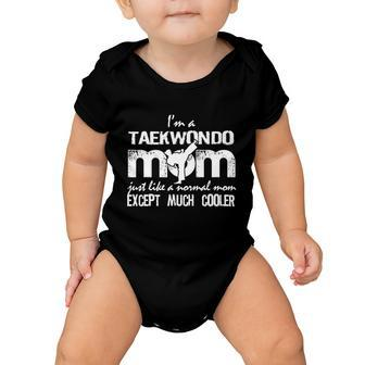 Taekwondo Mom Except Much Cooler Martial Arts Gift Fighting Gift Baby Onesie - Monsterry AU
