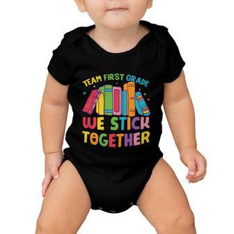 Team First Grade We Stick Toghether Back To School Baby Onesie - Monsterry DE