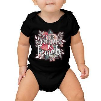 The Future Is Female Baby Onesie - Monsterry