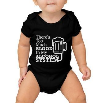 There’S Too Much Blood In My Alcohol System Baby Onesie - Monsterry AU