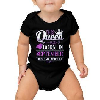 This Queen Was Born In September Living My Best Life Baby Onesie - Monsterry DE